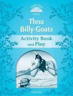 CLASSIC TALES 1. THREE BILLY-GOATS. ACTIVITY BOOK AND PLAY