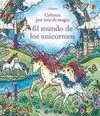 EL MUNDO DE LOS UNICORNIOS COLOREA ARTE