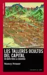 LOS TALLERES OCULTOS DEL CAPITAL