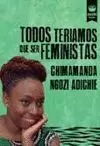 TODOS TERIAMOS QUE SER FEMINISTAS