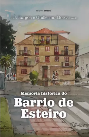 MEMORIA HISTÓRICA DO BARRIO DE ESTEIRO