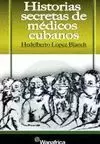 HISTORIAS SECRETAS DE MEDICOS CUBANOS