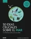 GB. 50 IDEAS CRUCIALES SOBRE EL MAR