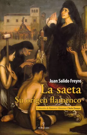 LA SAETA. SU ORIGEN FLAMENCO