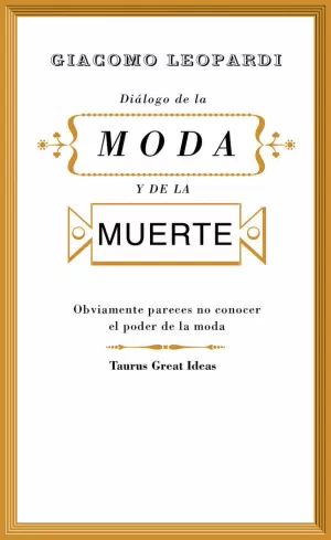 DIÁLOGO DE LA MODA Y DE LA MUERTE (SERIE GREAT IDEAS 30)