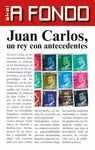 JUAN CARLOS UN REY CON ANTECEDENTES