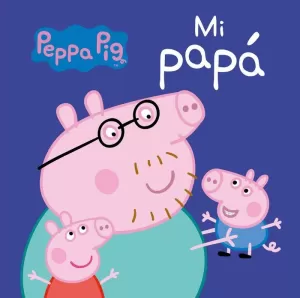 PEPPA PIG. LIBRO DE CARTÓN - MI PAPÁ
