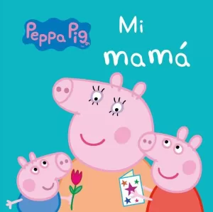 PEPPA PIG. LIBRO DE CARTÓN - MI MAMÁ