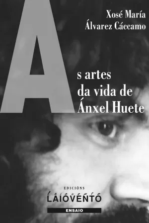 AS ARTES NA VIDA DE ÁNXEL HUETE