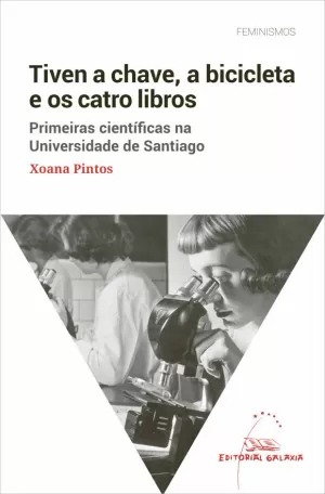 TIVEN A CHAVE, A BICICLETA E OS CATRO LIBROS. PRIMEIRAS CIENTÍFICAS NA UNIVERSIDADE DE SANTIAGO