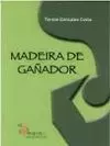 MADEIRA DE GAÑADOR