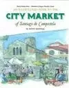 AN ILLUSTRATED GUIDE TO THE CITY MARKET OF SANTIAGO DE COMPOSTELA
