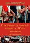EL MOVIMIENTO DE RESISTENCIA INDÍGENA EN EL CAUCA COLOMBIANO