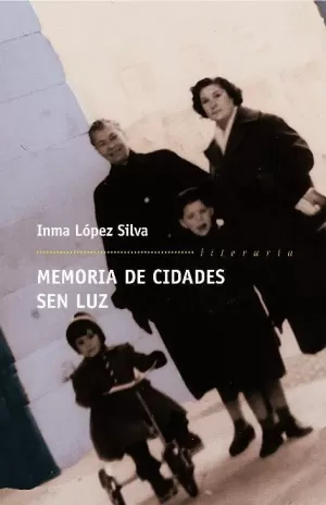 MEMORIA DE CIDADES SEN LUZ (PREMIO BLANCO AMOR 2007)