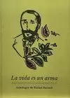 LA VIDA ES UN ARMA. ANTOLOGÍA DE RAFAEL BARRETT