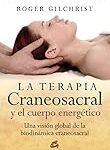 Análisis de libros recomendados para comprender la terapia craneosacral biodinámica Análisis de libros recomendados para comprender la terapia craneosacral biodinámica
